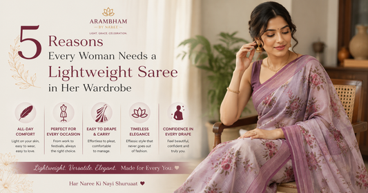 5 Reasons Every Woman Needs a Lightweight Saree in Her Wardrobe